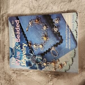 The Complete Guide‎ to Wire and Beaded Jewelry